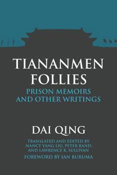 Paperback Tiananmen Follies: Prison Memoirs and Other Writings Book