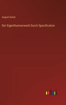 Hardcover Der Eigenthumserwerb Durch Specification [German] Book