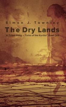 The Dry Lands - Book #1 of the Tales of the Koriba