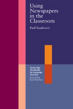 Using Newspapers in the Classroom (Cambridge Handbooks for Language Teachers) - Book  of the Cambridge Handbooks for Language Teachers