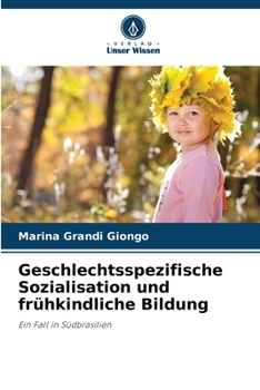 Paperback Geschlechtsspezifische Sozialisation und frühkindliche Bildung [German] Book