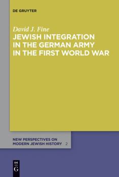 Hardcover Jewish Integration in the German Army in the First World War Book