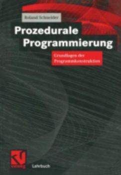 Paperback Prozedurale Programmierung: Grundlagen Der Programmkonstruktion [German] Book