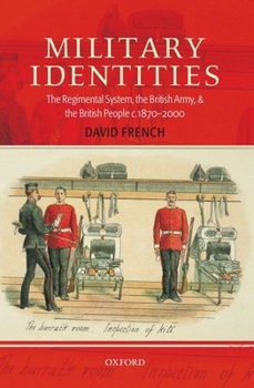 Paperback Military Identities: The Regimental System, the British Army, and the British People C.1870-2000 Book