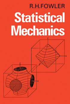 Paperback Statistical Mechanics: The Theory of the Properties of Matter in Equilibrium Book