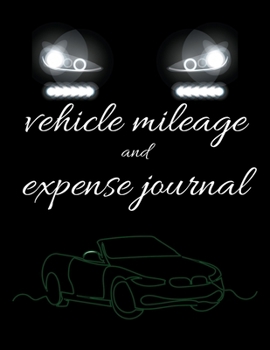 Paperback vehicle mileage and expense journal: Mileage Counter For Car, Mileage Logger, Vehicle Mileage Journal, Drivers daily log book