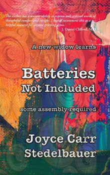 Hardcover A New Widow Learns: Batteries Not Included: Some Assembly Required Book