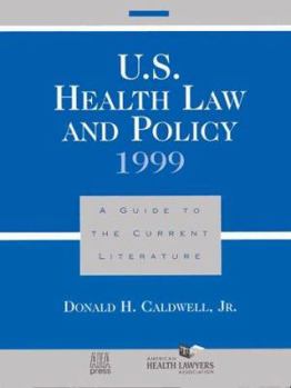 Hardcover U.S. Health Law and Policy 1999: A Guide to the Current Literature Book