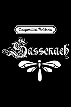 Composition Notebook: Sassenach Dragonfly Outlander English Scottish  Journal/Notebook Blank Lined Ruled 6x9 100 Pages