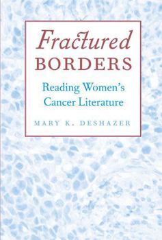 Paperback Fractured Borders: Reading Women's Cancer Literature Book