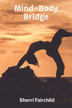 Paperback Mind-Body Bridge: Psychosomatic Pathways to Healing and Well-being Book
