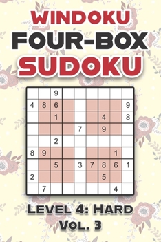 Paperback Windoku Four-Box Sudoku Level 4: Hard Vol. 3: Play Sudoku 9x9 Nine Numbers Grid With Solutions Hard Level Volumes 1-40 Cross Sums Sudoku Variation Tra Book