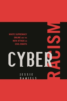 Paperback Cyber Racism: White Supremacy Online and the New Attack on Civil Rights Book