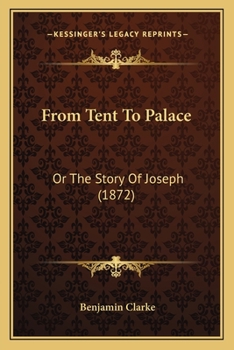 Paperback From Tent To Palace: Or The Story Of Joseph (1872) Book