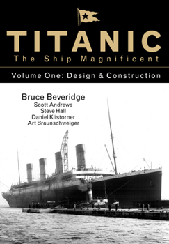 Hardcover Titanic the Ship Magnificent Vol 1: Design & Construction Volume 1 Book