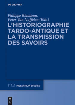 Hardcover L'historiographie tardo-antique et la transmission des savoirs [French] Book