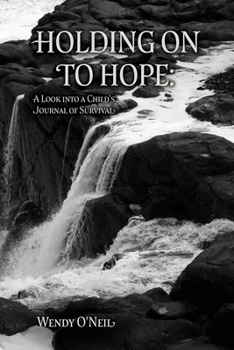 Paperback Holding on to Hope: A Look into a Child's Journal of Survival Book