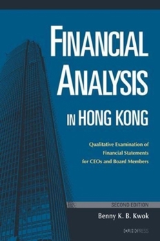 Paperback Financial Analysis in Hong Kong: Qualitative Examination of Financial Statements for CEOs and Board Members Book