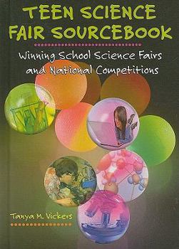 Teen Science Fair Sourcebook: Winning School Science Fairs and National Competitions (Prime Single Titles) - Book  of the Prime (Middle/Senior)