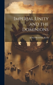 Imperial Unity and the Dominions