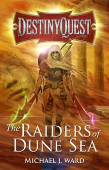 Paperback The Raiders of Dune Sea: DestinyQuest Book 4 Book