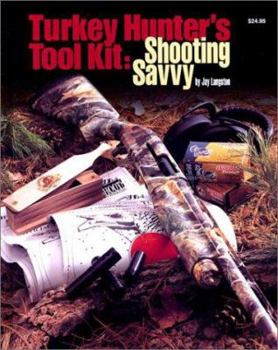 Hardcover Turkey Hunter's Tool Kit: Shooting Savvy Book