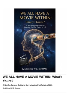 We All Have a Movie Within: What's Yours?