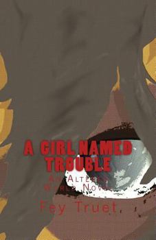 Paperback A Girl Named Trouble Book