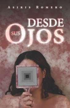 Paperback Desde Sus Ojos [Spanish] Book