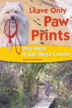 Paperback Leave Only Paw Prints: Dog Hikes in San Diego County Book