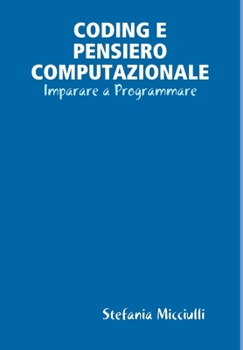Hardcover Coding E Pensiero Computazionale [Italian] Book