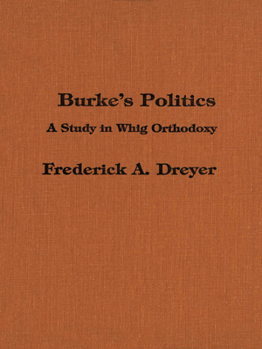 Paperback Burke's Politics: A Study in Whig Orthodoxy Book
