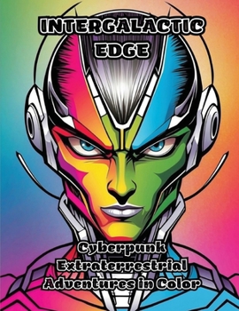 Paperback Intergalactic Edge: Cyberpunk Extraterrestrial Adventures in Color Book