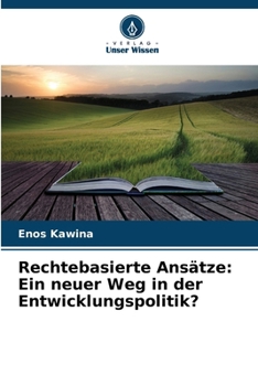 Paperback Rechtebasierte Ansätze: Ein neuer Weg in der Entwicklungspolitik? [German] Book