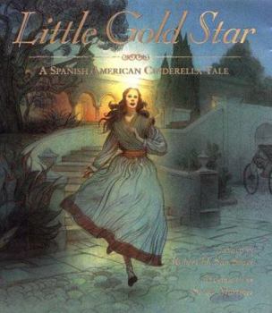 Hardcover Little Gold Star: A Spanish American Cinderella Tale Book