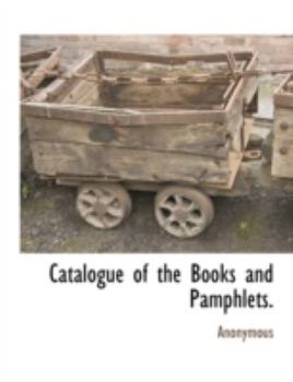 Paperback Catalogue of the Books and Pamphlets. Book