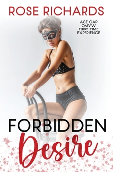 Paperback Forbidden Desire: Age Gap OMYW First Time Experience Book