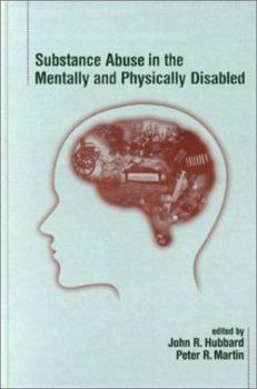 Hardcover Substance Abuse in the Mentally and Physically Disabled Book