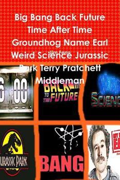 Paperback Big Bang Back Future Time After Time Groundhog Name Earl Weird Science Jurassic Park Terry Pratchett Middleman Book