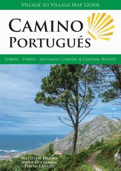 Camino Portugués: Lisbon - Porto - Santiago, Central and Coastal Routes (Village to Village Map Guide)