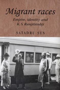 Hardcover Migrant Races: Empire, Identity and K.S. Ranjitsinhji Book