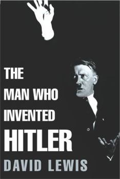 Hardcover The Man Who Invented Hitler Book