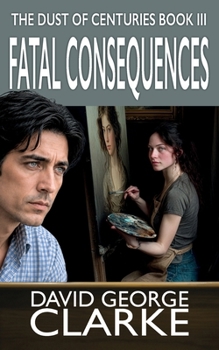 Paperback Fatal Consequences: The Dust of Centuries III Book