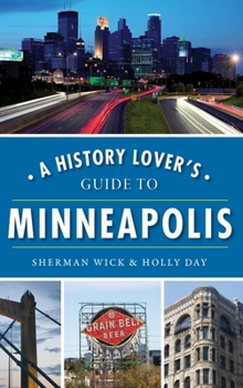 Hardcover A History Lover's Guide to Minneapolis Book
