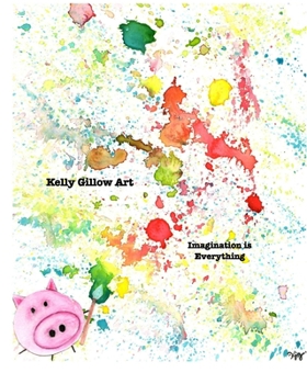 Paperback Kelly Gillow Art "Imagination is Everything" Book