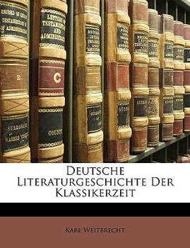 Paperback Deutsche Literaturgeschichte Der Klassikerzeit [German] Book