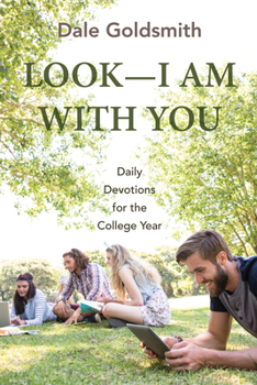 Hardcover Look--I Am with You: Daily Devotions for the College Year Book
