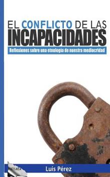 Paperback El conflicto de las incapacidades: Reflexiones sobre una etnología de nuestra mediocridad [Spanish] Book