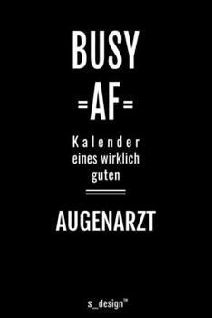 Kalender für Augenärzte / Augenarzt / Augenärztin: Immerwährender Kalender / 365 Tage Tagebuch / Journal [3 Tage pro Seite] für Notizen, Planung / ... Erinnerungen, Sprüche (German Edition)