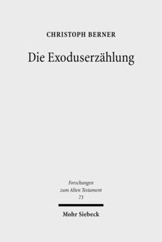 Hardcover Die Exoduserzahlung: Das Literarische Werden Einer Ursprungslegende Israels [German] Book